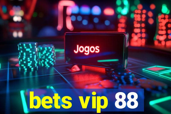 bets vip 88