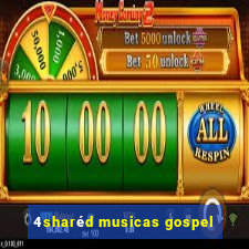 4sharéd musicas gospel