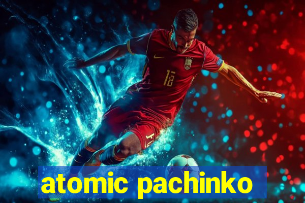 atomic pachinko