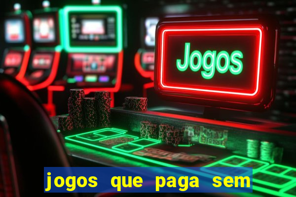 jogos que paga sem precisar depositar