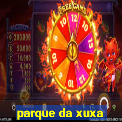 parque da xuxa