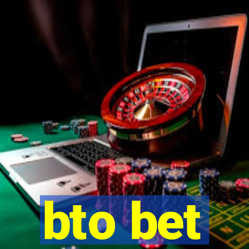 bto bet