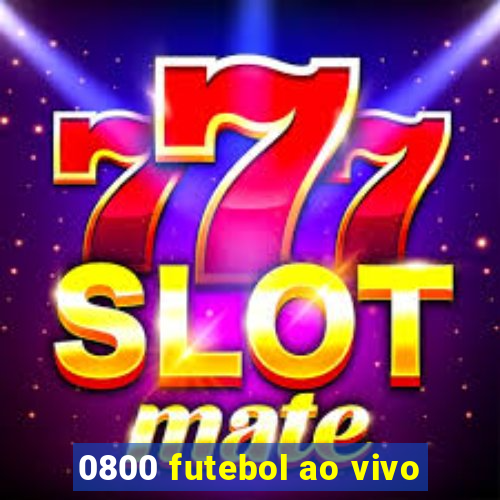 0800 futebol ao vivo