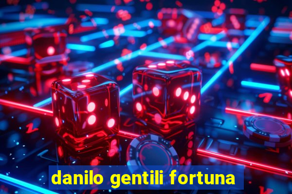 danilo gentili fortuna