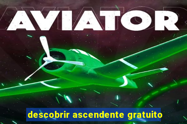 descobrir ascendente gratuito