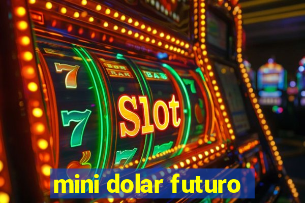 mini dolar futuro