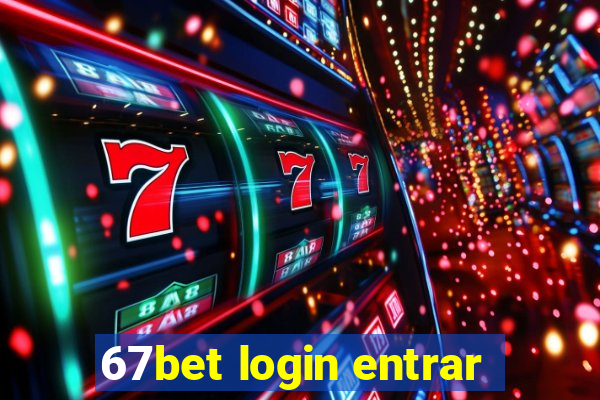 67bet login entrar