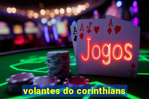 volantes do corinthians