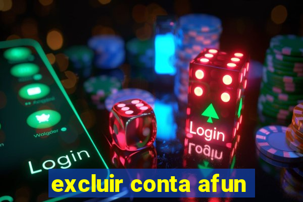 excluir conta afun