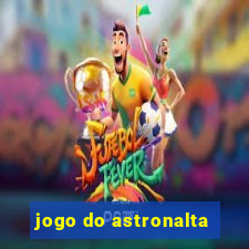 jogo do astronalta