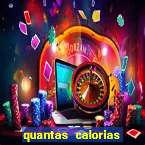 quantas calorias tem um xeque mate