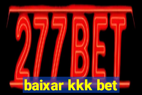 baixar kkk bet