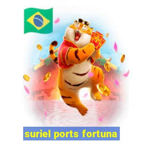 suriel ports fortuna