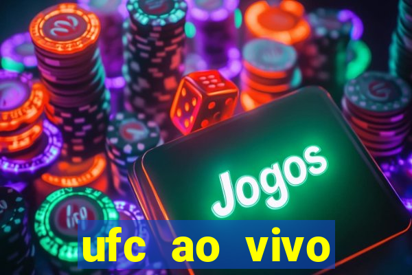 ufc ao vivo assistir online