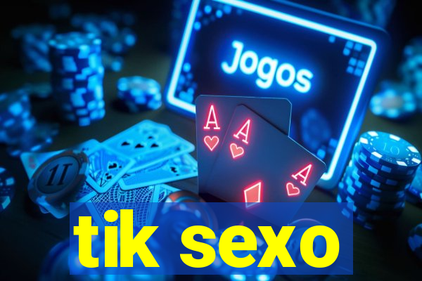 tik sexo