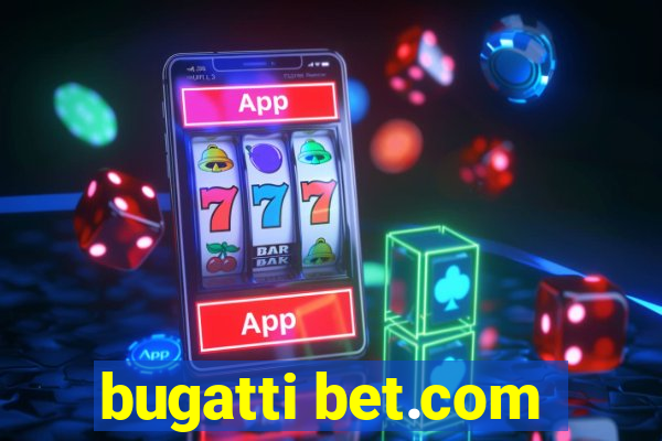 bugatti bet.com