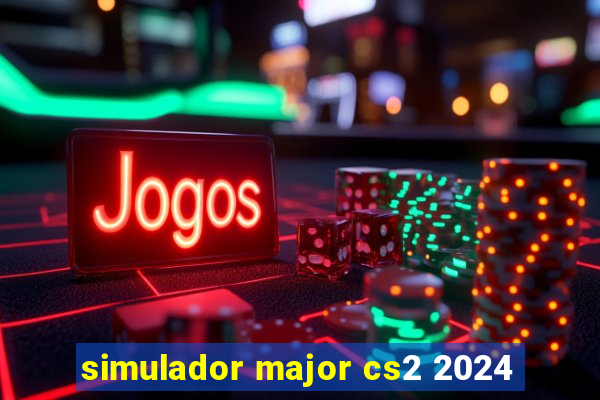 simulador major cs2 2024