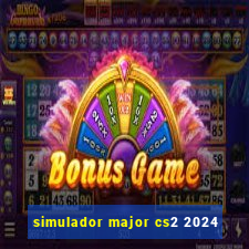 simulador major cs2 2024