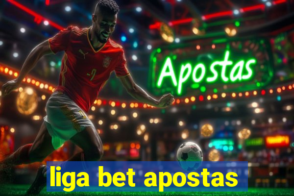 liga bet apostas