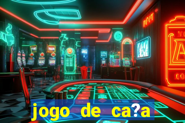 jogo de ca?a níqueis online