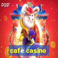 cafè casino