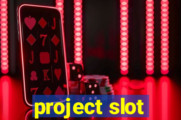 project slot