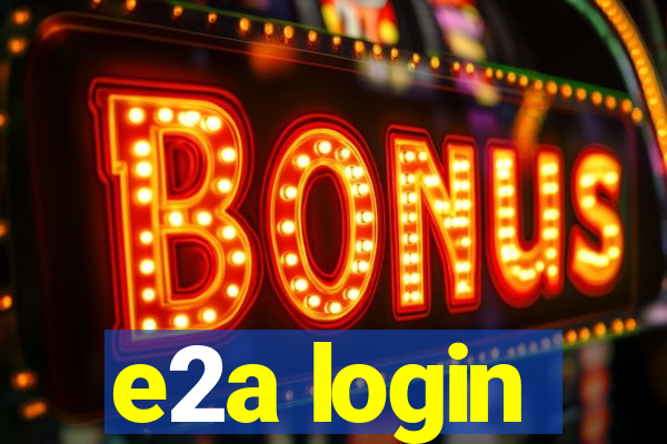 e2a login