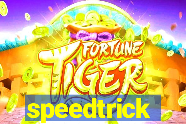 speedtrick