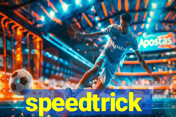 speedtrick