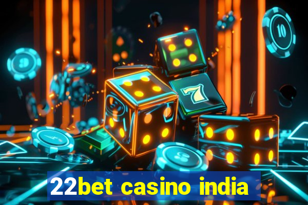 22bet casino india