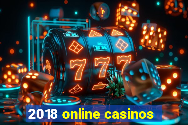 2018 online casinos