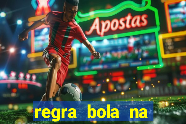 regra bola na trave betano