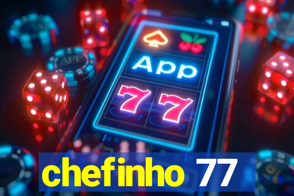 chefinho 77