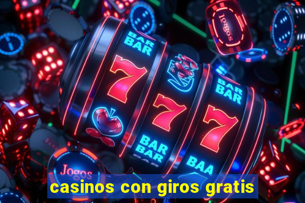 casinos con giros gratis