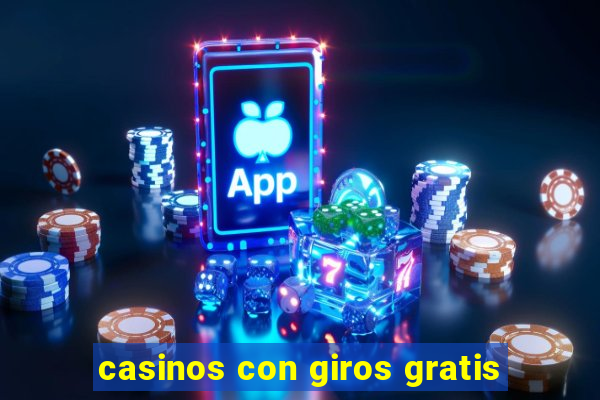 casinos con giros gratis