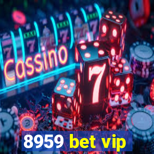 8959 bet vip