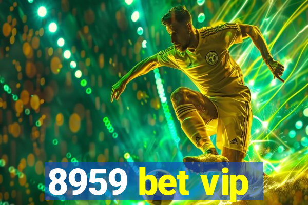 8959 bet vip