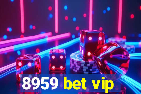 8959 bet vip