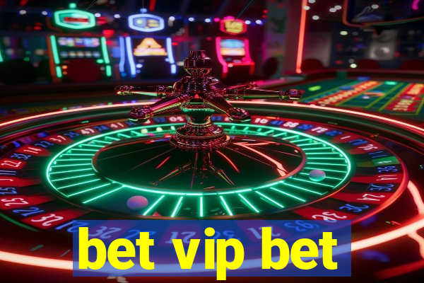 bet vip bet