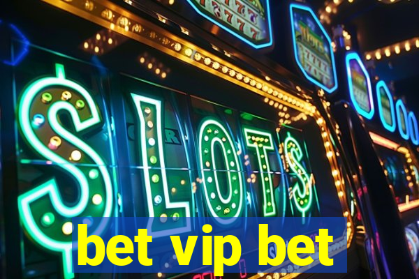 bet vip bet