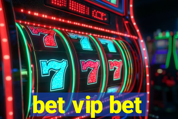 bet vip bet