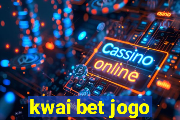 kwai bet jogo