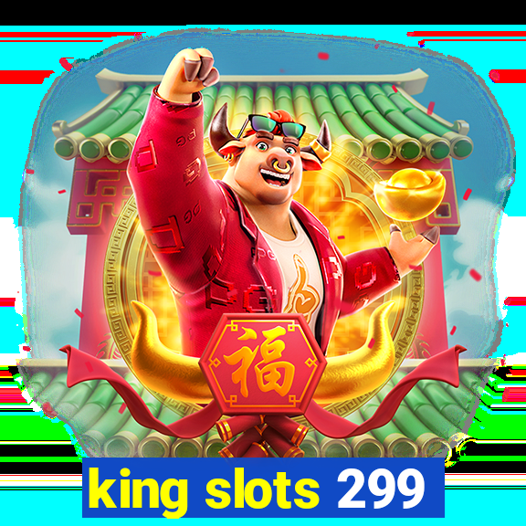 king slots 299