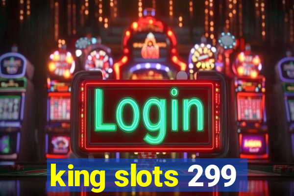 king slots 299