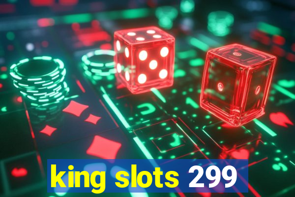 king slots 299