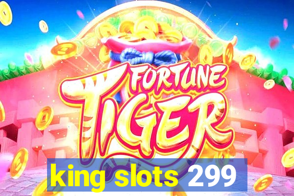 king slots 299