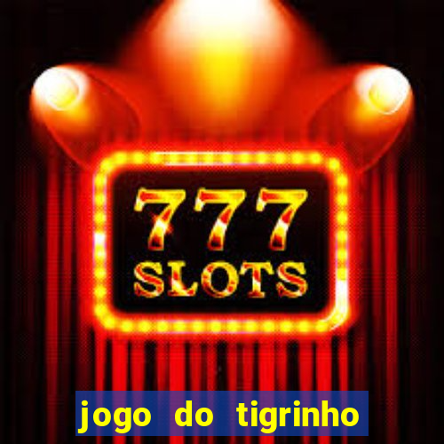 jogo do tigrinho falso para brincar