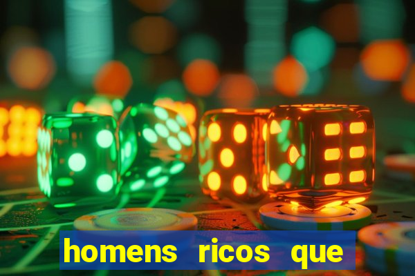 homens ricos que querem bancar whatsapp