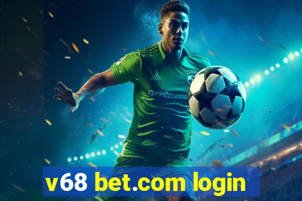 v68 bet.com login