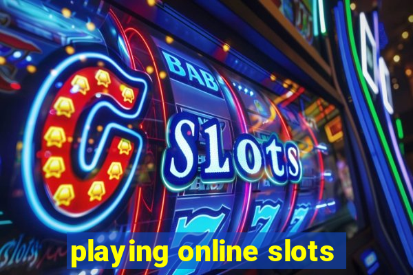 playing online slots